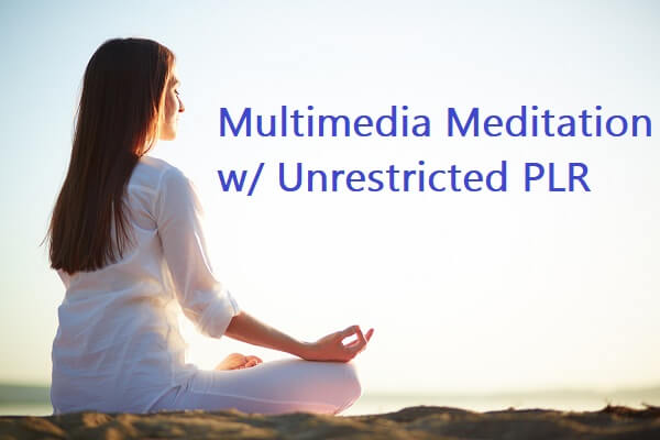 Multimedia-Meditation-w-Unrestricted-PLR-Review.